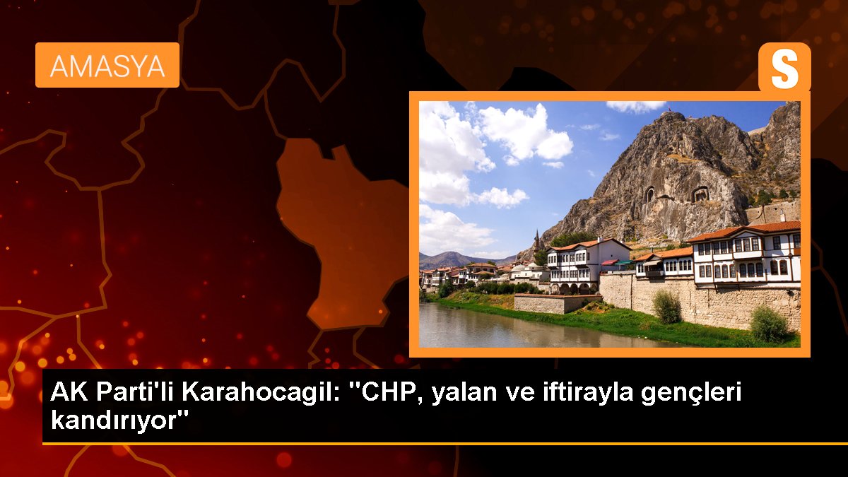 AK Parti'li Karahocagil: "CHP, palavra ve iftirayla gençleri kandırıyor"
