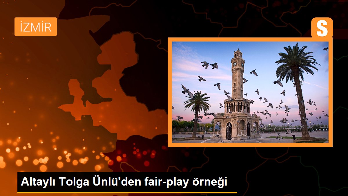 Altaylı Tolga Ünlü'den fair-play örneği