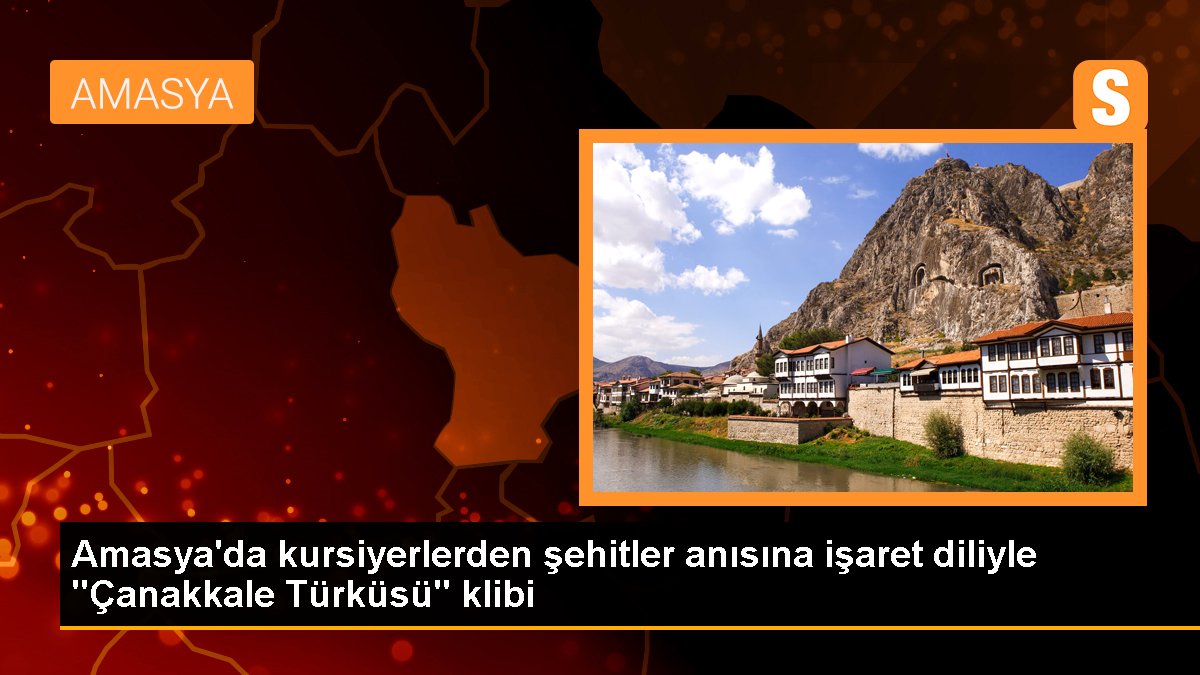 Amasya'da kursiyerlerden şehitler anısına işaret lisanıyla "Çanakkale Türküsü" klibi