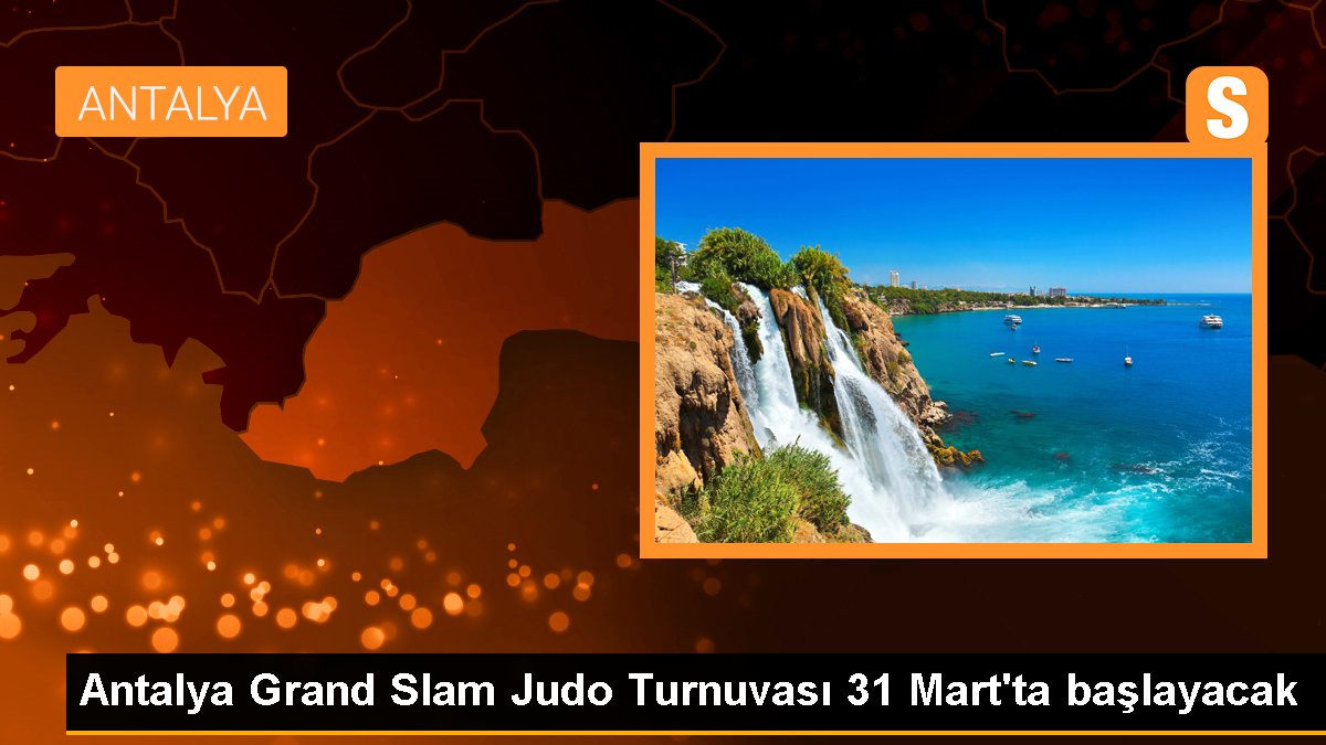Antalya Grand Slam Judo Turnuvası 31 Mart'ta başlayacak