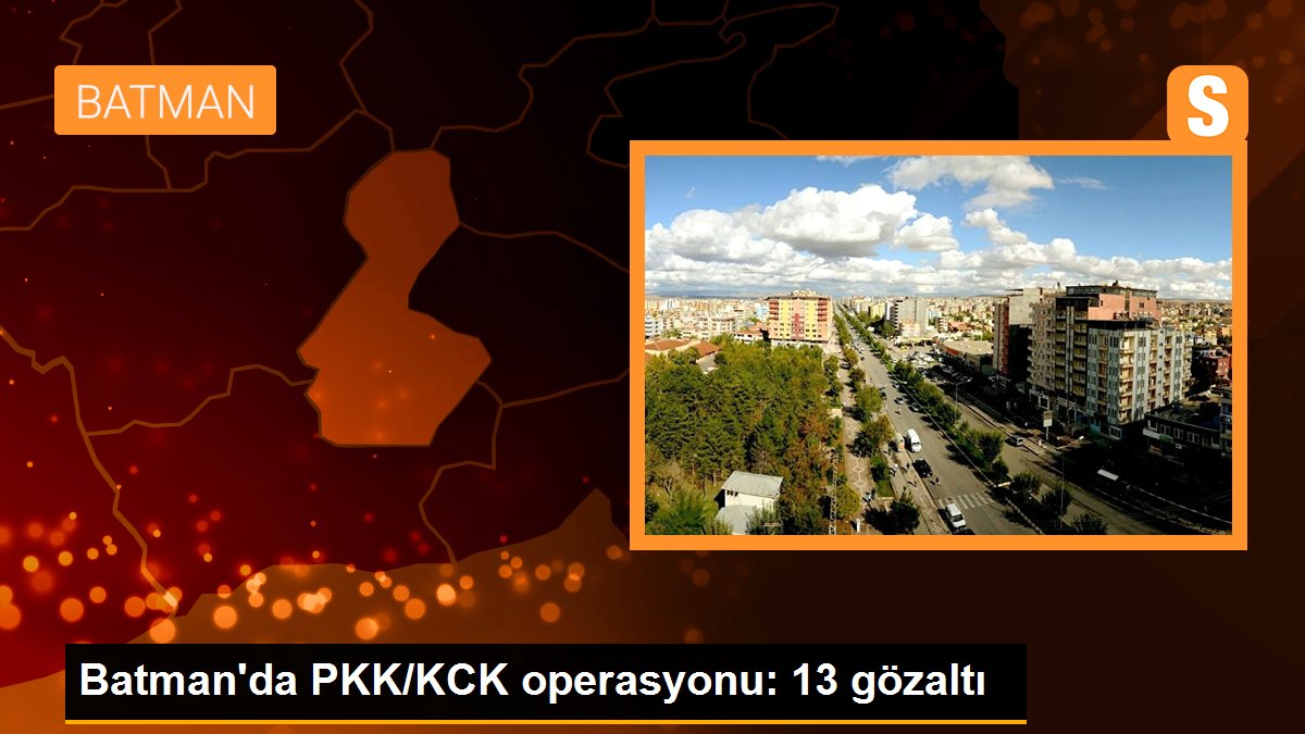 Batman'da PKK/KCK operasyonu: 13 gözaltı