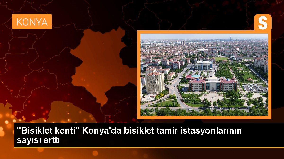 "Bisiklet kenti" Konya'da bisiklet tamir istasyonlarının sayısı arttı