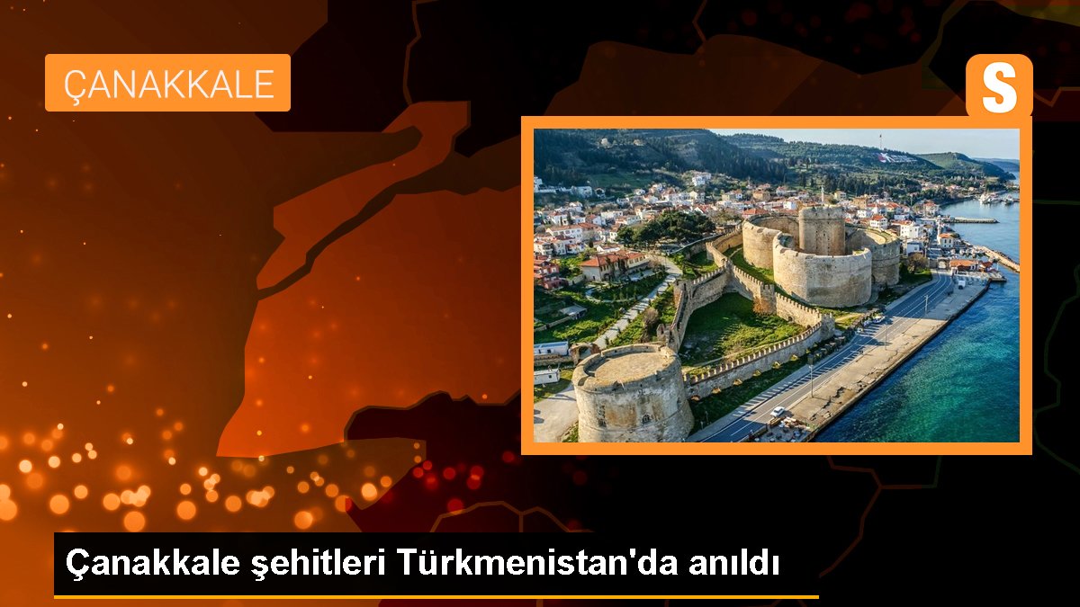 Çanakkale şehitleri Türkmenistan'da anıldı