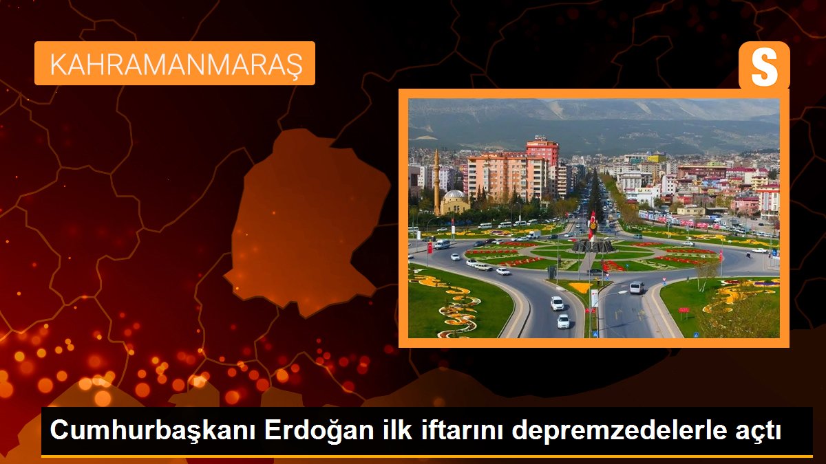 Cumhurbaşkanı Erdoğan birinci iftarını depremzedelerle açtı