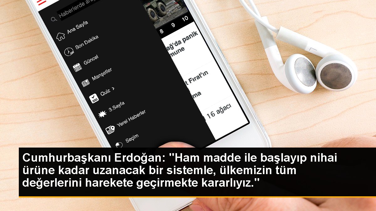 Cumhurbaşkanı Erdoğan: "Ham unsur ile başlayıp sonuncu esere kadar uzanacak bir sistemle, ülkemizin tüm bedellerini harekete geçirmekte kararlıyız."