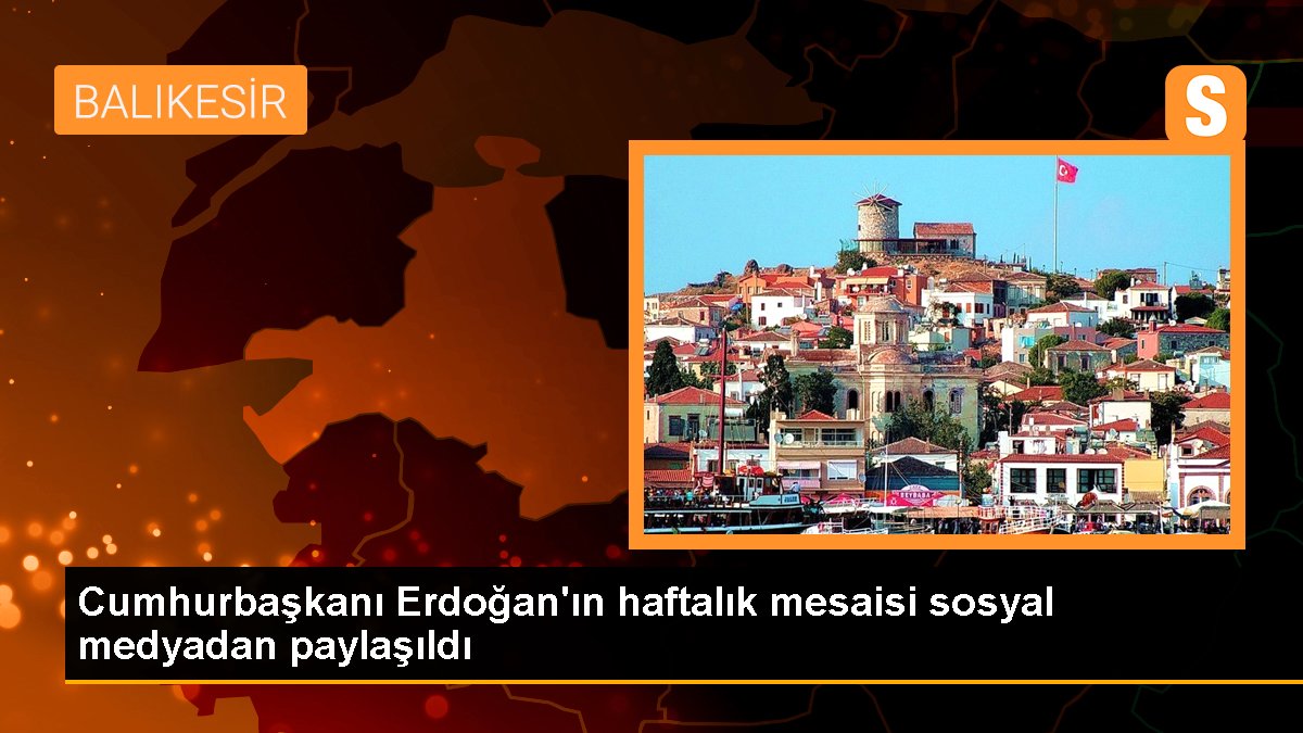 Cumhurbaşkanı Erdoğan'ın haftalık mesaisi toplumsal medyadan paylaşıldı