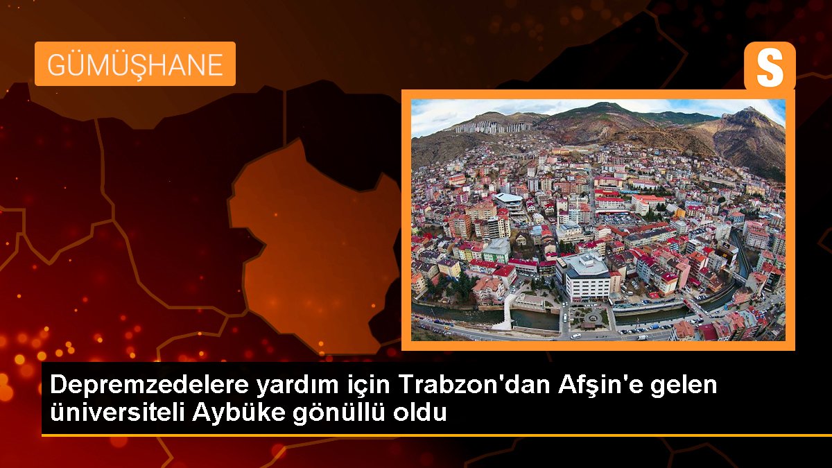 Depremzedelere yardım için Trabzon'dan Afşin'e gelen üniversiteli Aybüke istekli oldu