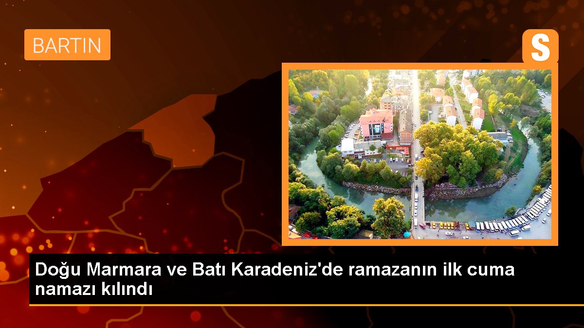 Doğu Marmara ve Batı Karadeniz'de ramazanın birinci cuma namazı kılındı