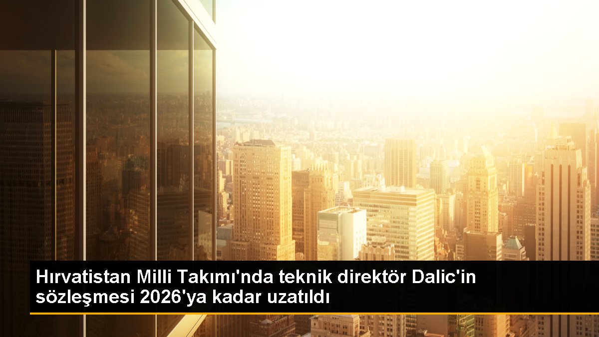 Hırvatistan Ulusal Ekibi'nde teknik yönetici Dalic'in kontratı 2026'ya kadar uzatıldı