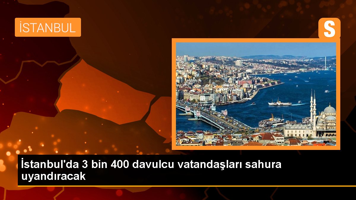 İstanbul'da 3 bin 400 davulcu vatandaşları sahura uyandıracak