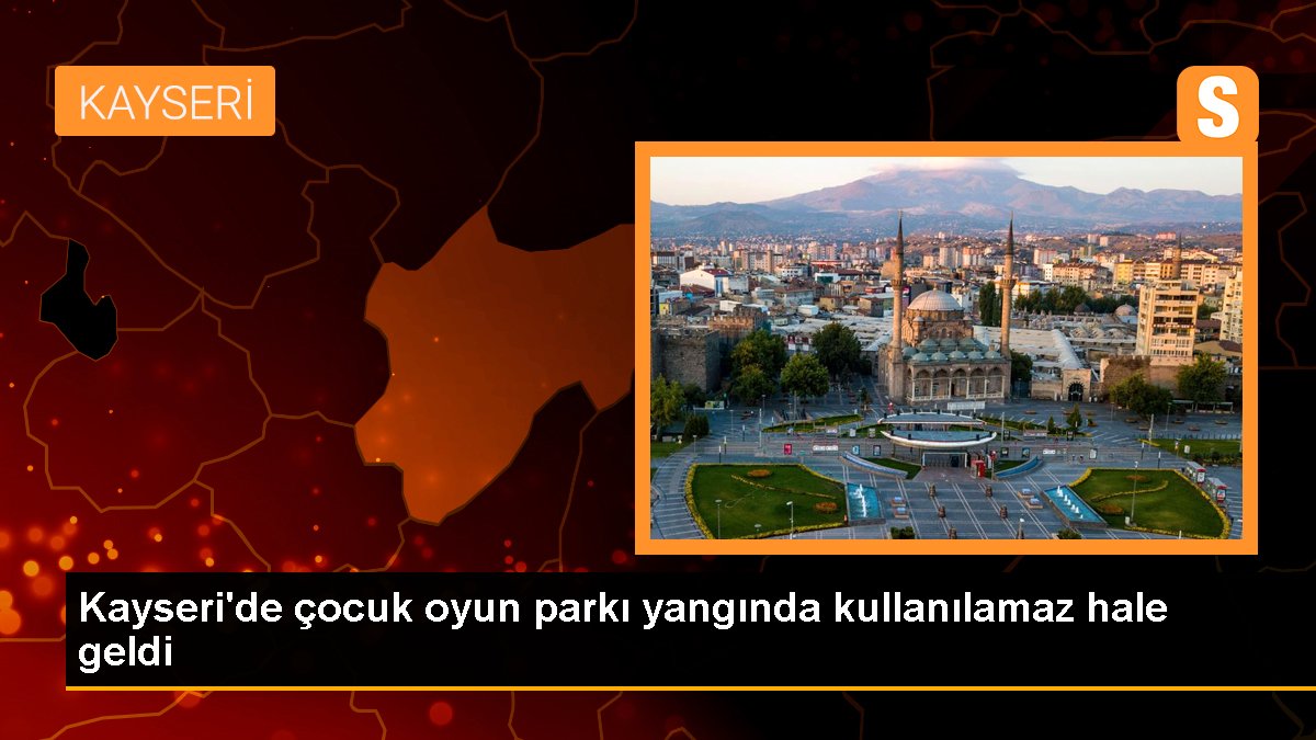 Kayseri'de çocuk oyun parkı yangında kullanılamaz hale geldi