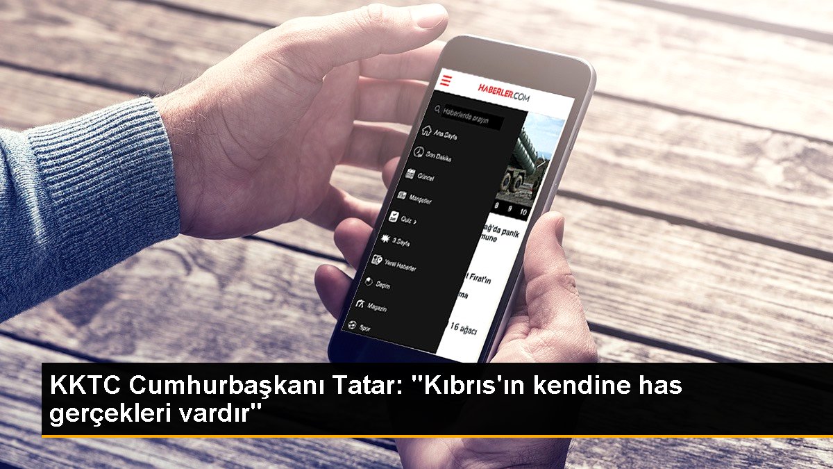 KKTC Cumhurbaşkanı Tatar: "Kıbrıs'ın kendine has gerçekleri vardır"