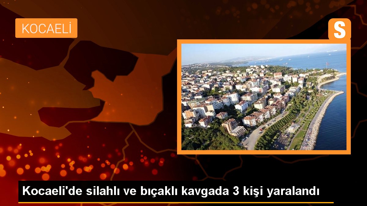 Kocaeli'de silahlı ve bıçaklı arbedede 3 kişi yaralandı