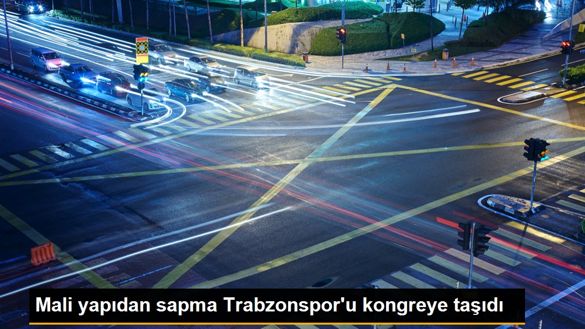 Mali yapıdan sapma Trabzonspor'u kongreye taşıdı