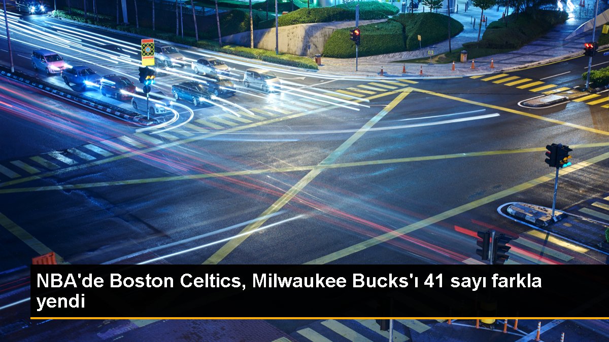 NBA'de Boston Celtics, Milwaukee Bucks'ı 41 sayı farkla yendi