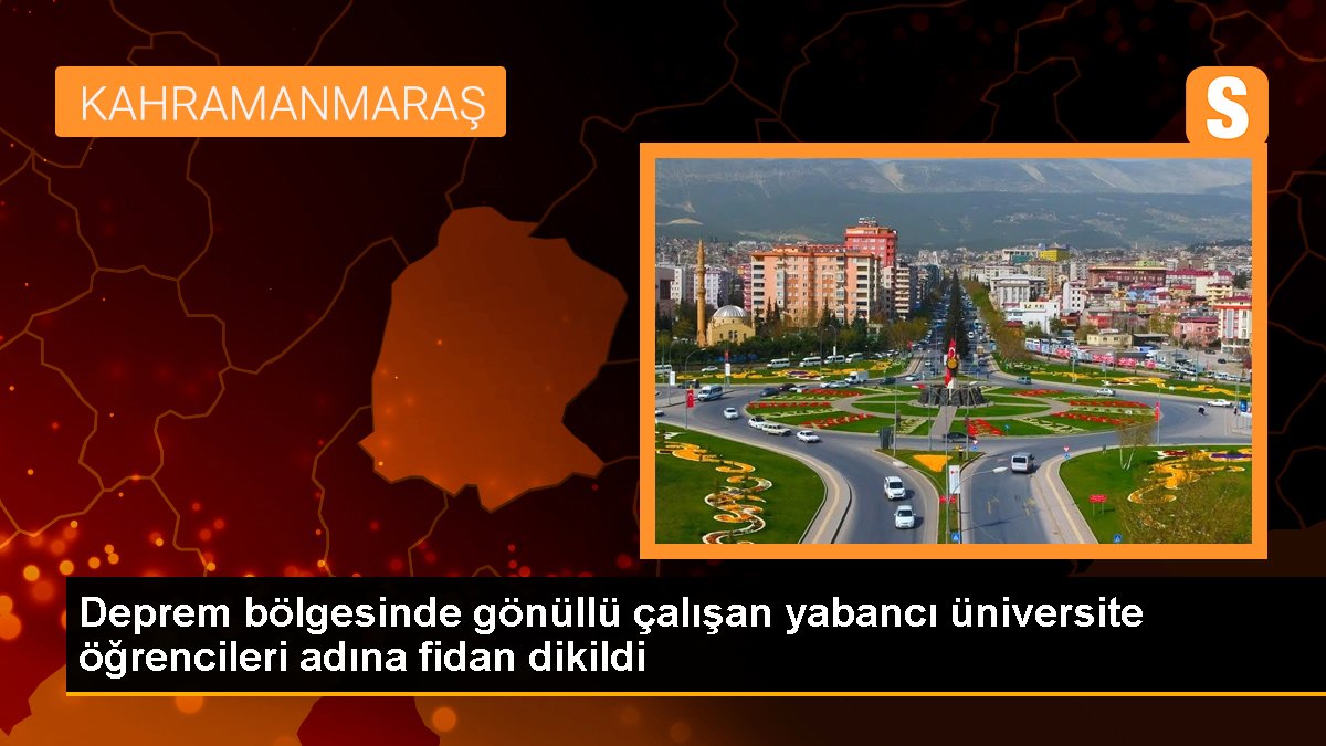 Sarsıntı bölgesinde istekli çalışan yabancı üniversite öğrencileri ismine fidan dikildi