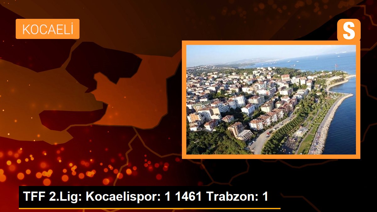 TFF 2.Lig: Kocaelispor: 1 1461 Trabzon: 1
