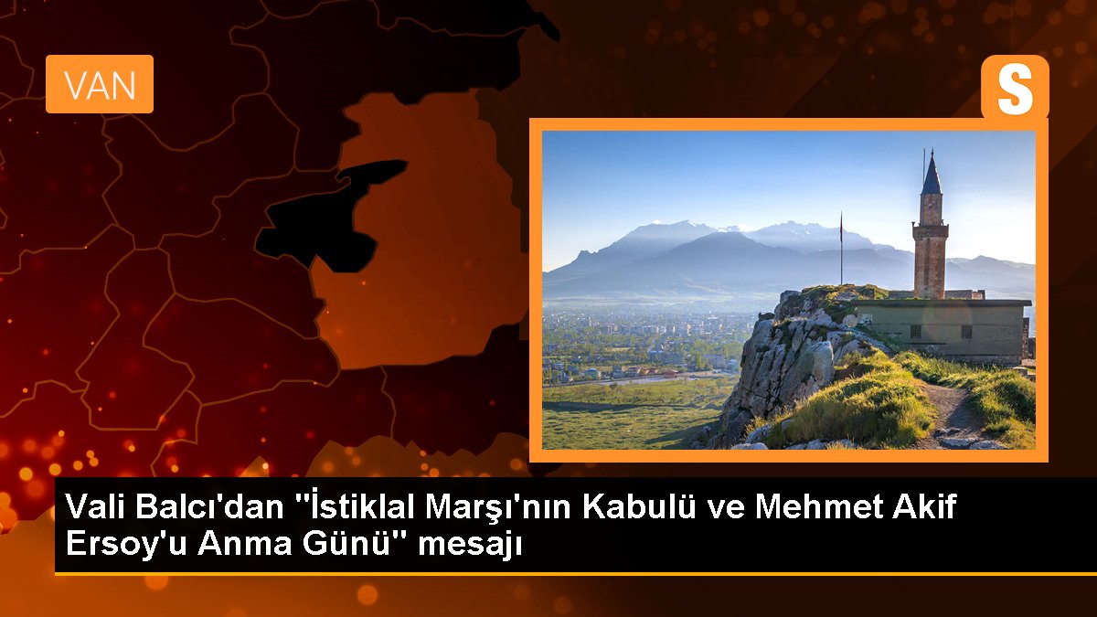 Vali Balcı'dan "İstiklal Marşı'nın Kabulü ve Mehmet Akif Ersoy'u Anma Günü" iletisi
