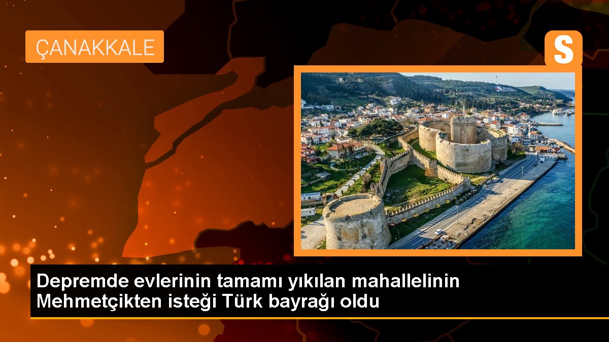 Zelzelede meskenlerinin tamamı yıkılan mahallelinin Mehmetçikten isteği Türk bayrağı oldu