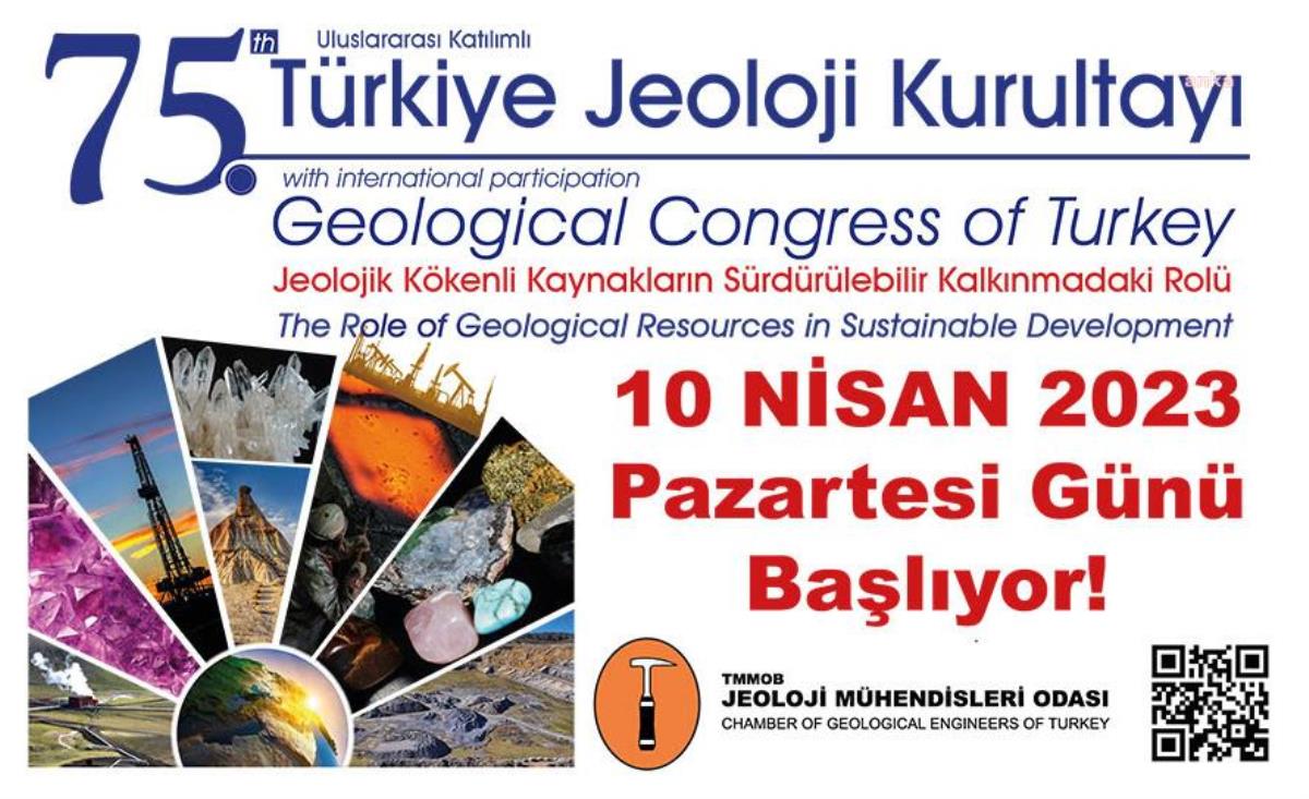 75. Türkiye Jeoloji Kurultayı, 'Jeolojik Kaynakların Sürdürülebilir Kalkınmadaki Rolü' Ana Temasıyla Yarın Başlıyor