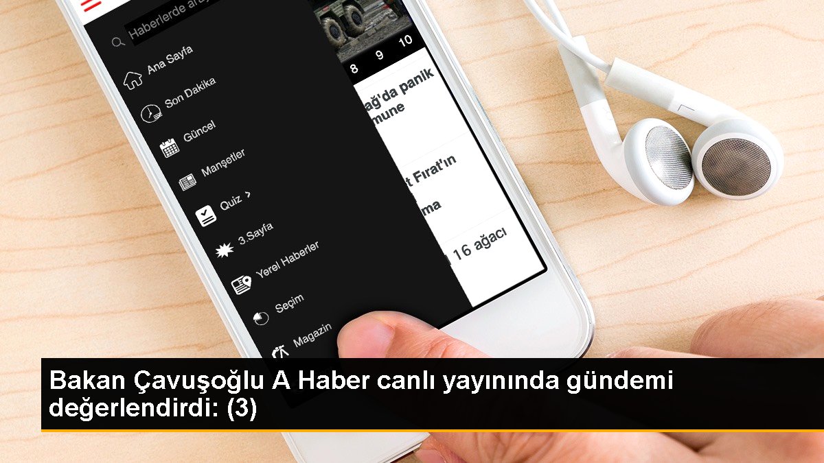 Bakan Çavuşoğlu A Haber canlı yayınında gündemi kıymetlendirdi: (3)