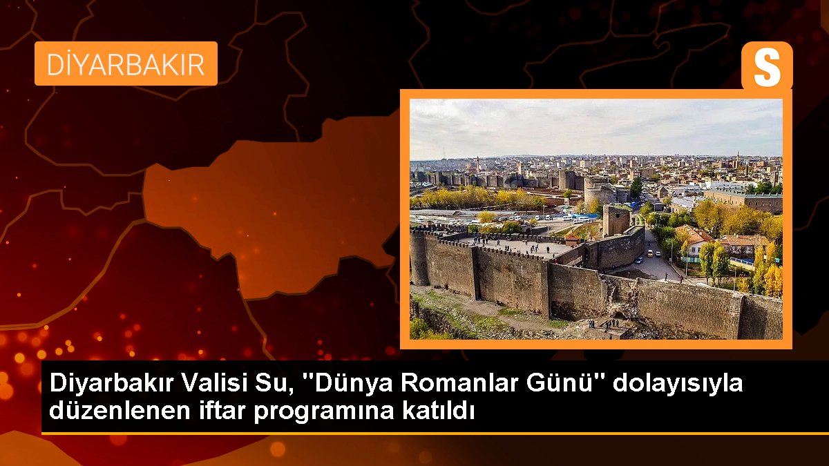 Diyarbakır Valisi Su, "Dünya Romanlar Günü" hasebiyle düzenlenen iftar programına katıldı
