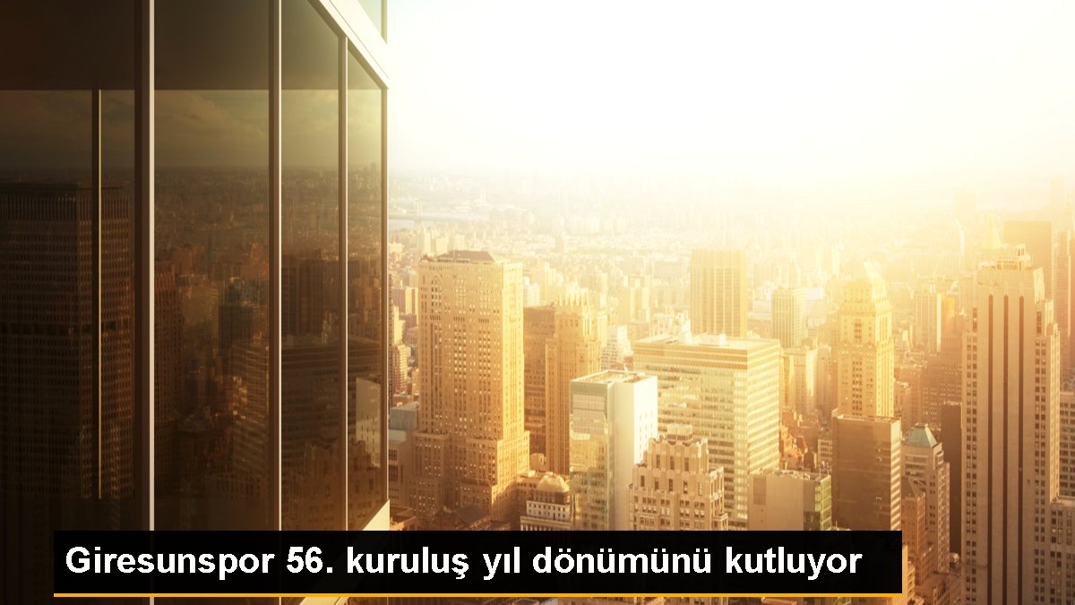 Giresunspor 56. kuruluş yıl dönümünü kutluyor