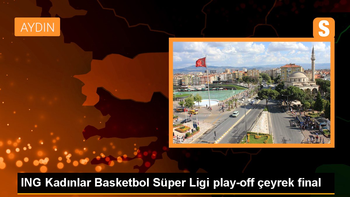 ING Bayanlar Basketbol Üstün Ligi play-off çeyrek final