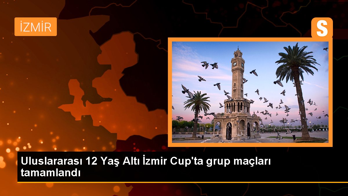 Memleketler arası 12 Yaş Altı İzmir Cup'ta küme maçları tamamlandı