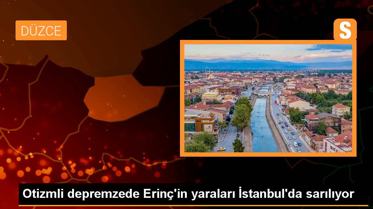 Otizmli depremzede Erinç'in yaraları İstanbul'da sarılıyor