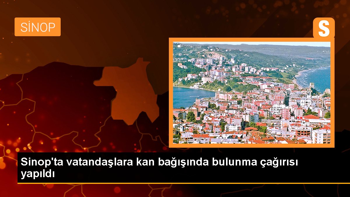 Sinop'ta vatandaşlara kan bağışında bulunma çağırısı yapıldı