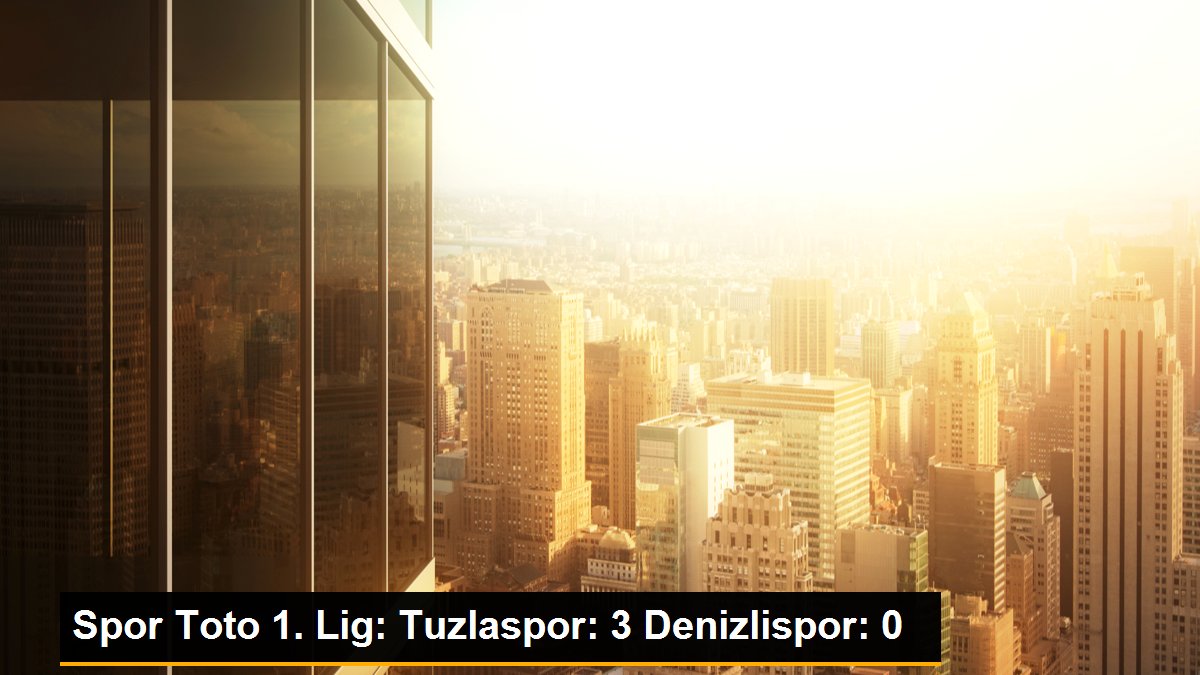 Spor Toto 1. Lig: Tuzlaspor: 3 Denizlispor: 0