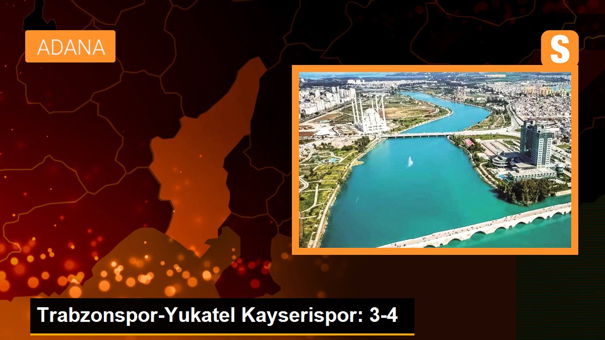 Trabzonspor-Yukatel Kayserispor: 3-4