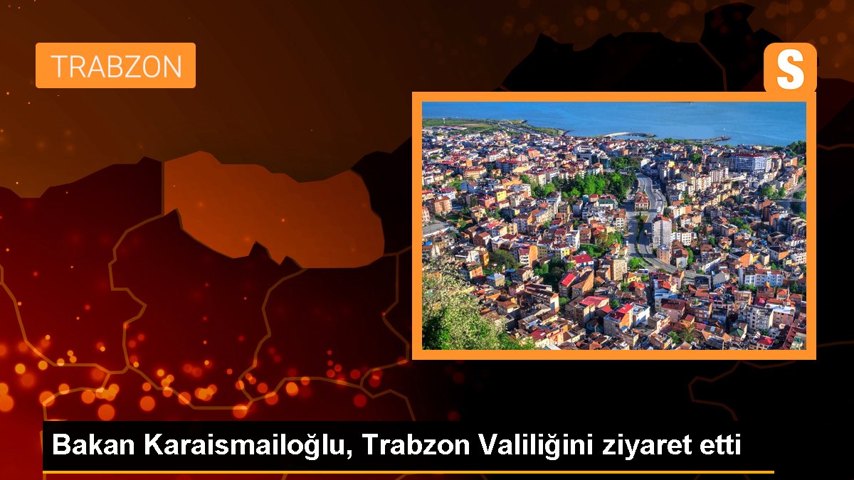 Bakan Karaismailoğlu, Trabzon Valiliğini ziyaret etti