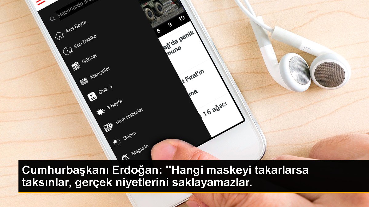 Cumhurbaşkanı Erdoğan: "Hangi maskeyi takarlarsa taksınlar, gerçek niyetlerini saklayamazlar.