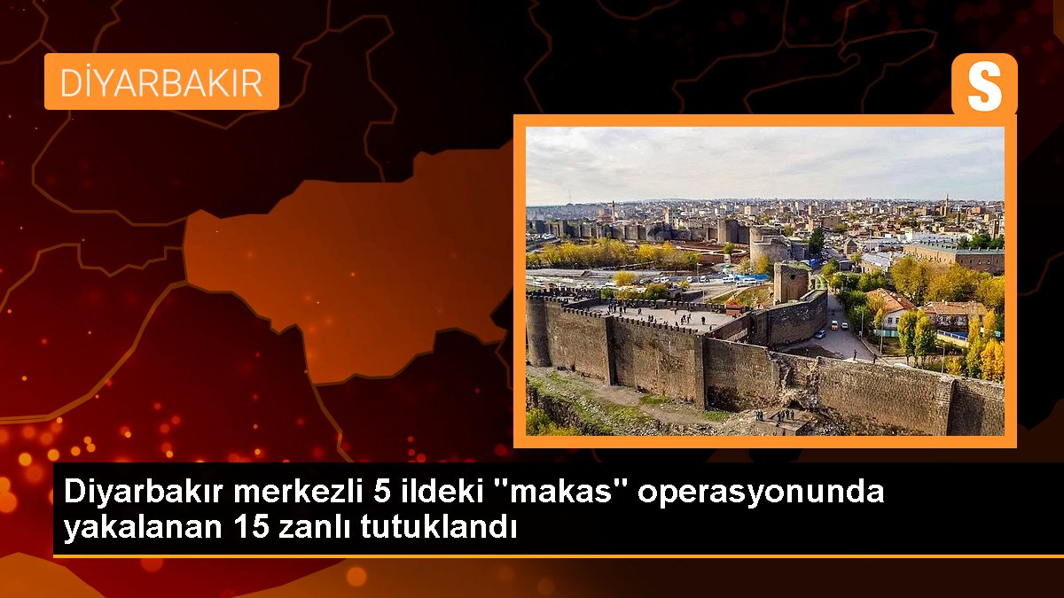 Diyarbakır merkezli 5 vilayetteki "makas" operasyonunda yakalanan 15 zanlı tutuklandı