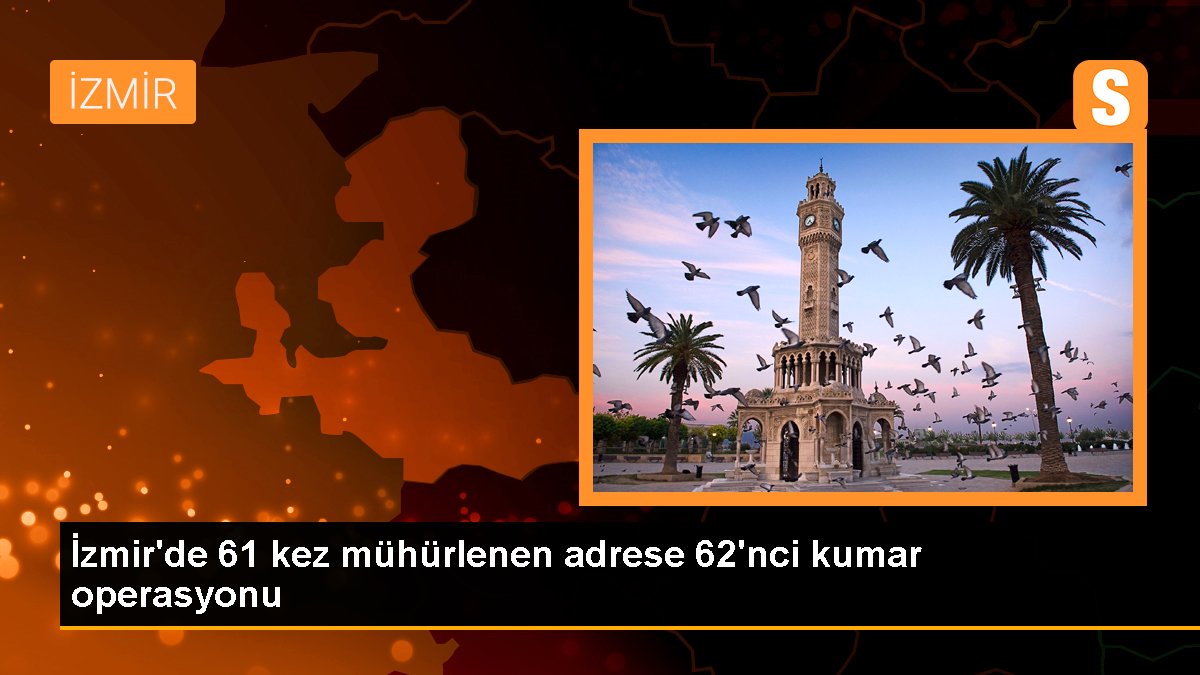 İzmir'de 61 sefer mühürlenen adrese 62'nci kumar operasyonu