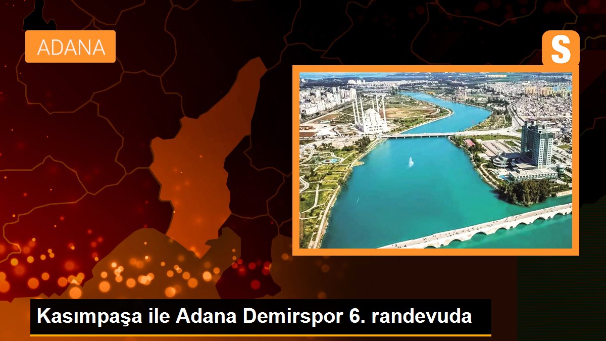 Kasımpaşa ile Adana Demirspor 6. randevuda