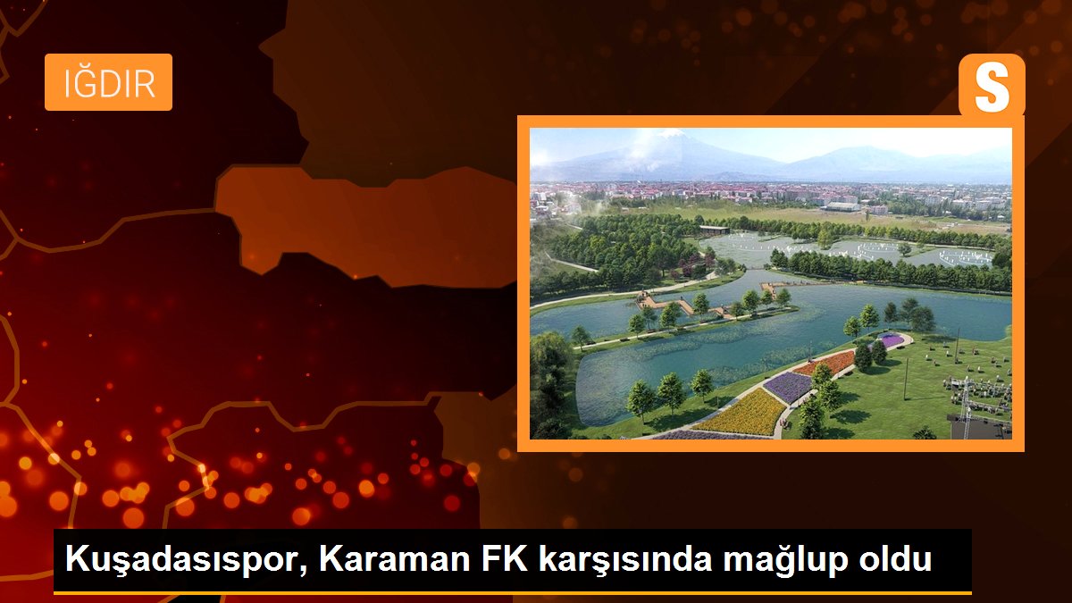 Kuşadasıspor, Karaman FK karşısında mağlup oldu