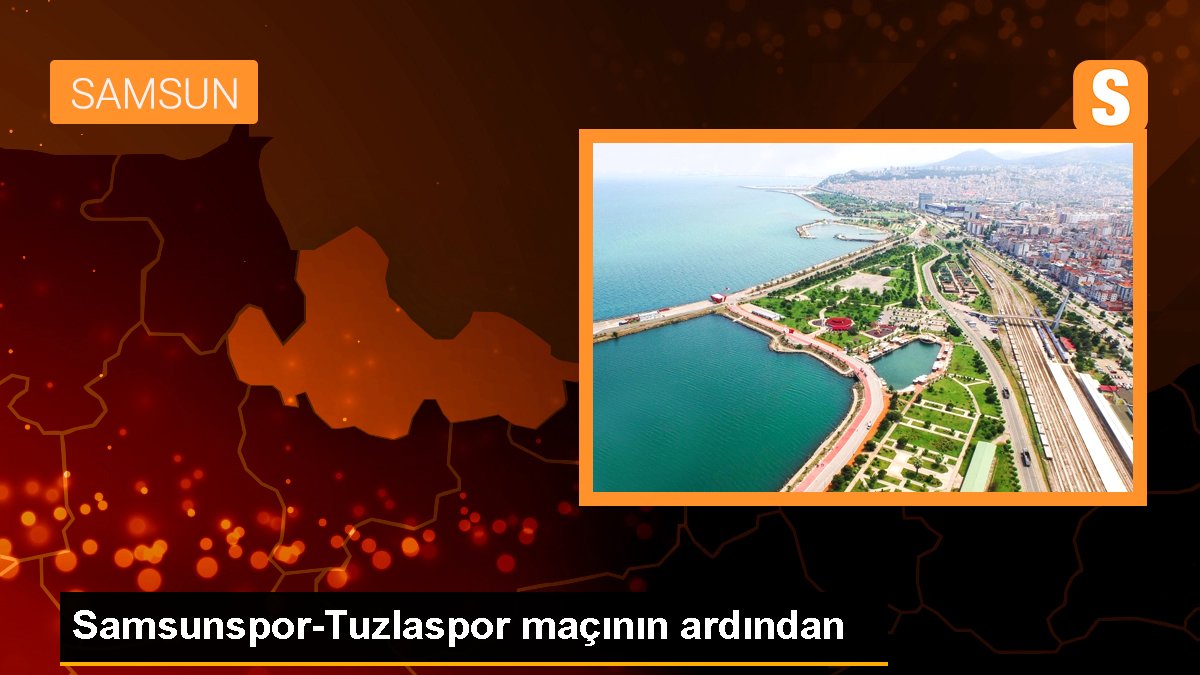 Samsunspor-Tuzlaspor maçının akabinde