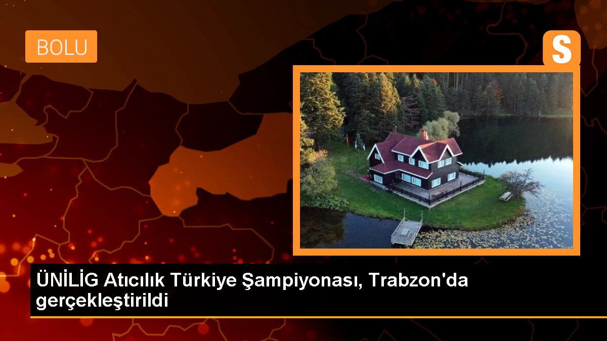 ÜNİLİG Atıcılık Türkiye Şampiyonası, Trabzon'da gerçekleştirildi