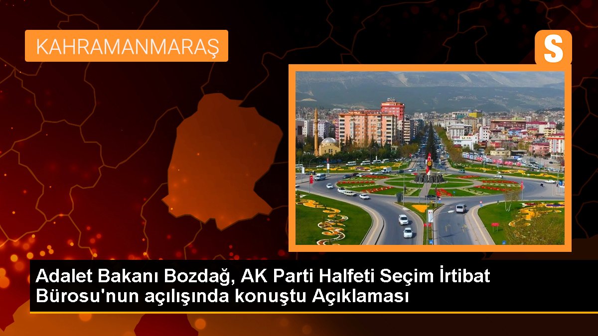Adalet Bakanı Bozdağ, AK Parti Halfeti Seçim İrtibat Ofisi'nin açılışında konuştu Açıklaması