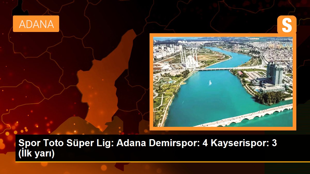 Adana Demirspor 4-3 Kayserispor: Birinci yarıda 7 gol