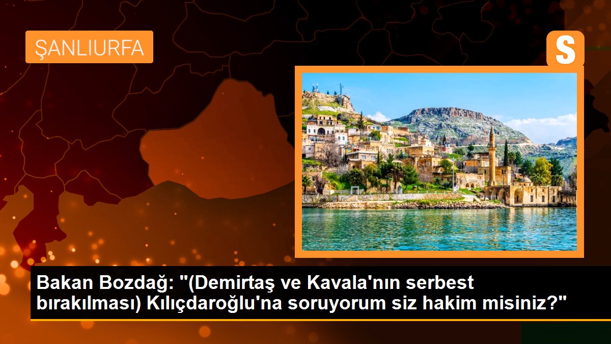 Bakan Bozdağ: "(Demirtaş ve Kavala'nın özgür bırakılması) Kılıçdaroğlu'na soruyorum siz hakim misiniz?"