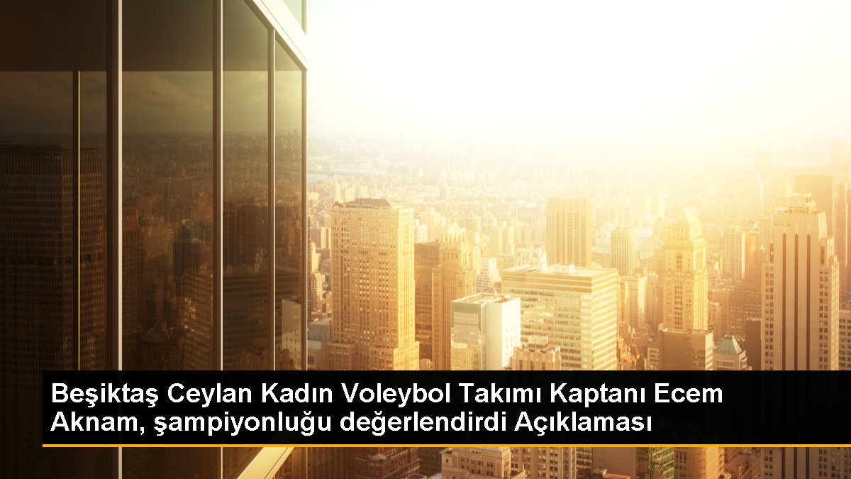 Beşiktaş Ceylan Kadrosu kaptanı Ecem Aknam: 'Sezon içinde gelişerek şampiyon olduk'