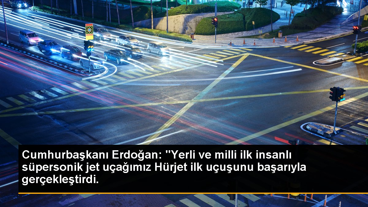 Cumhurbaşkanı Erdoğan: Hürjet birinci uçuşunu muvaffakiyetle gerçekleştirdi