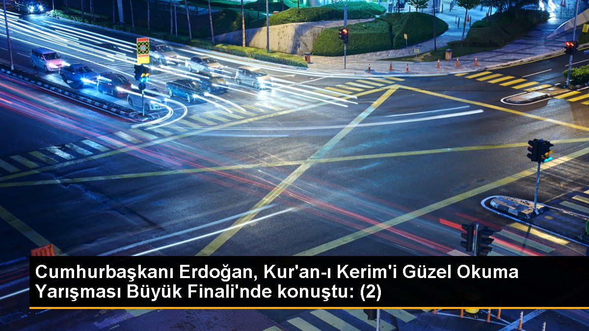 Cumhurbaşkanı Erdoğan, Kur'an-ı Kerim'i Hoş Okuma Müsabakası Büyük Finali'nde konuştu: (2)