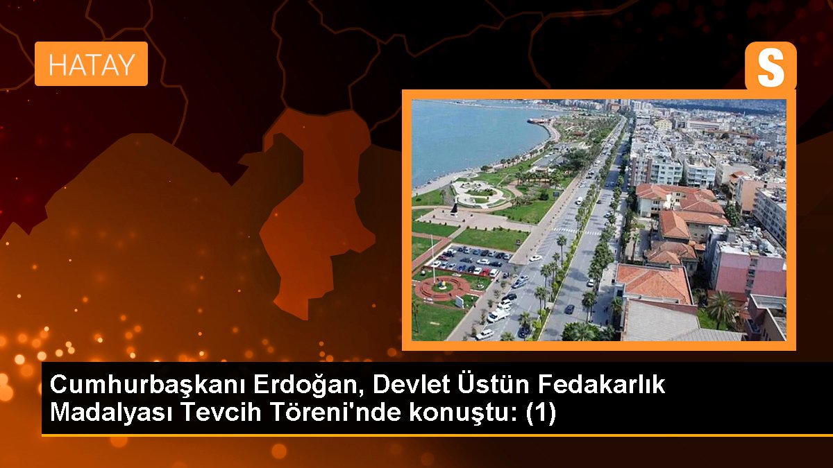 Cumhurbaşkanı Erdoğan, Üstün Fedakarlık Madalyası ve Nişanı takdim programını başlattı