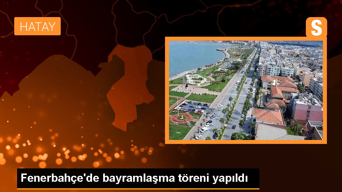 Fenerbahçe'de Ramazan Bayramı Bayramlaşması