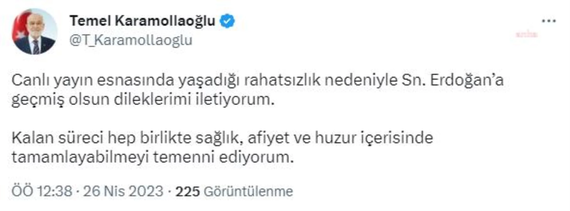 Karamollaoğlu: Canlı Yayın Esnasında Yaşadığı Rahatsızlık Nedeniyle Sayın Erdoğan'a Geçmiş Olsun Dileklerimi İletiyorum.